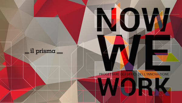 Now-We-Work-il-prisma-wow-webmagazine